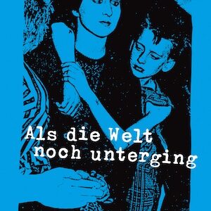 ALS DIE WELT NOCH UNTERGING - Von Punk zu NDW / Frank Apunkt Schneider