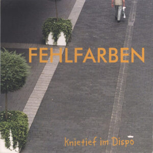 FEHLFARBEN - Knietief im Dispo