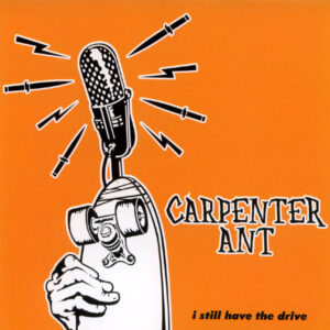 Carpenter Ant - I Still Have The Drive