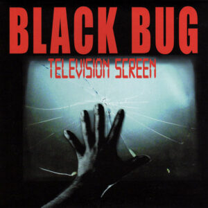 BLACK BUG - Television screen