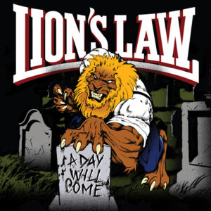 LION`S LAW - A day will come