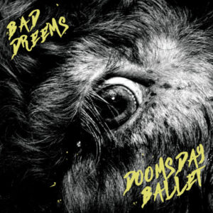 BAD//DREEMS - Doomsday Ballet