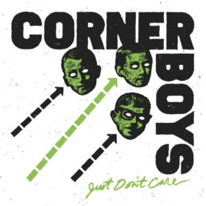 CORNER BOYS - Just Don't Care