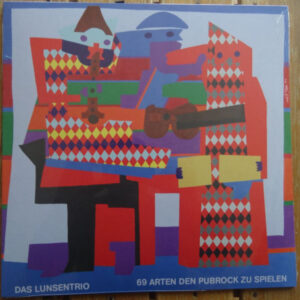 DAS LUNSENTRIO - 69 Arten den Pubrock zu spielen