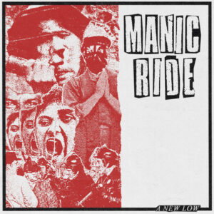 MANIC RIDE - A New Low