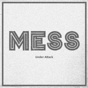 Mess - Under Attack