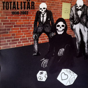 Totalitär - 1998-2002