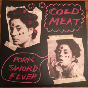 COLD MEAT - Pork Sword Fever