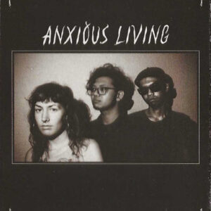 Anxious Living - Anxious Living