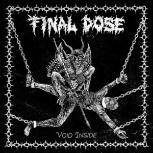 FINAL DOSE - Void Inside