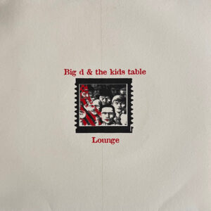 Big D And The Kids Table / Lounge (3) - Big D & The Kids Table / Lounge