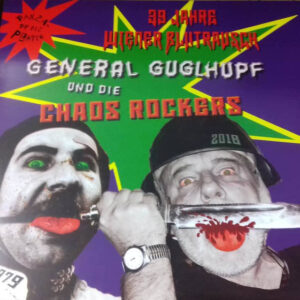 General Guglhupf Und Die Chaos Rockers - 39 Jahre Wiener Blutrausch