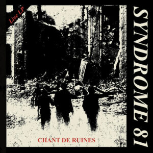 SYNDROME 81 - Chant de ruines LIVE