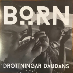 BÖRN - Drottningar Dauðans