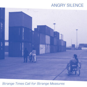 Angry Silence - Strange Times Call for Strange Measures