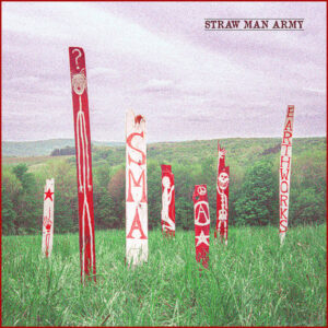 STRAW MAN ARMY - Earthworks