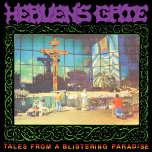 Heaven's Gate - Tales from a Blistering Paradise
