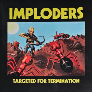 Imploders (2) - Targeted For Termination