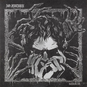 NO FUTURE - Mirror
