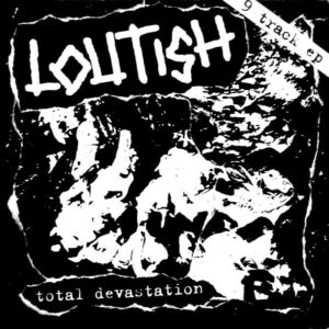 Loutish - Total Devastation
