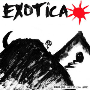EXOTICA - Musique Exotique #02