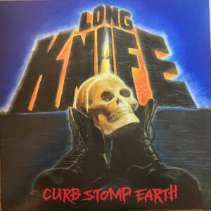 LONG KNIFE - Curb Stomp Earth