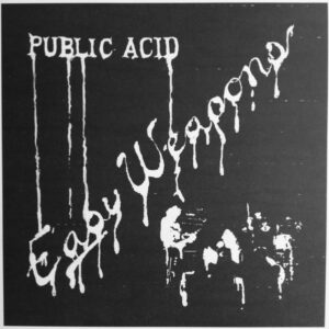 PUBLIC ACID - Easy Weapons