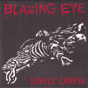 BLAZING EYE - Lonely Corpse