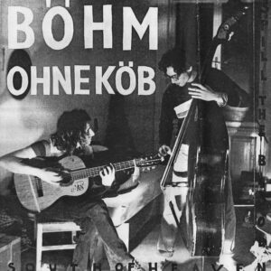 Böhm Ohne KÖB - South Of Heaven / Spill The Blood