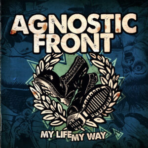 AGNOSTIC FRONT - My Life My Way