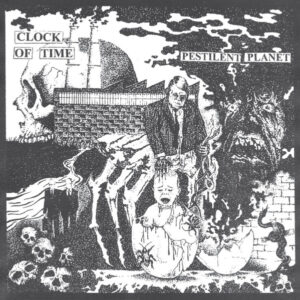 CLOCK OF TIME - Pestilent Planet