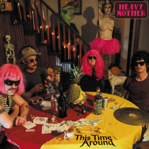 HEAVY MOTHER - This Time Around