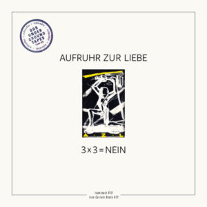 AUFRUHR ZUR LIEBE - 3 x 3 = NEIN