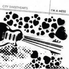 CITY SWEETHEARTS - I'm a mess