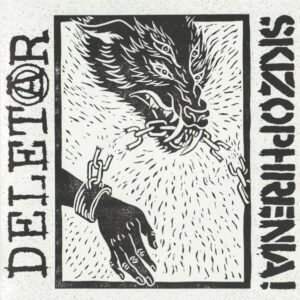 Skizophrenia, Deletär - Skizophrenia / Deletär