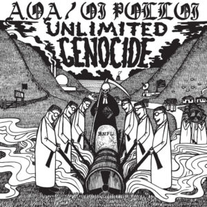 A.O.A. / OI POLLOI – Unlimited Genocide