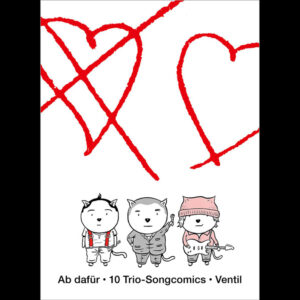 AB DAFÜR – 10 Trio-Songcomics