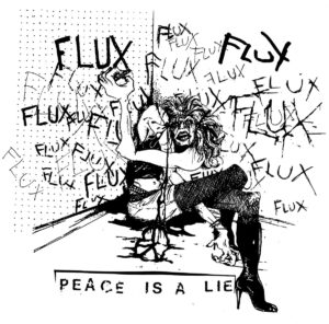FLUX – Peace Is A Lie
