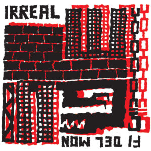 IRREAL – Fi Del Mon