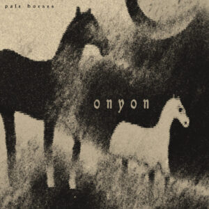 ONYON – Pale Horses