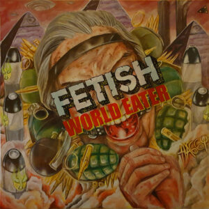 Fetish – World Eater