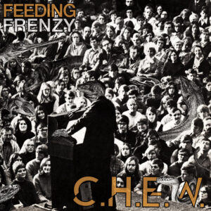 C.H.E.W. – Feeding Frenzy