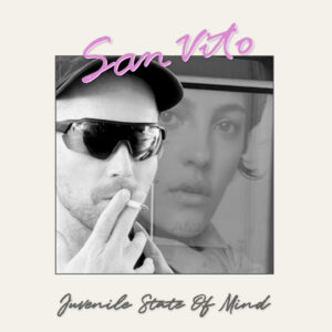 SAN VITO – Juvenile State Of Mind