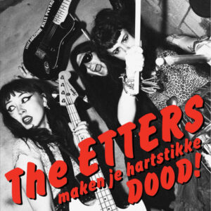 ETTERS, THE - Maken Je Hartstikke DOOD!