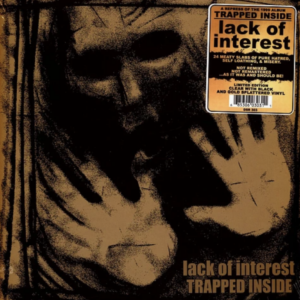 LACK OF INTEREST - Trapped Inside
